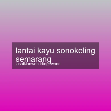 Lantai Kayu Sonokeling Semarang