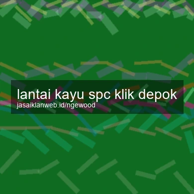 Lantai Kayu Spc Klik Depok