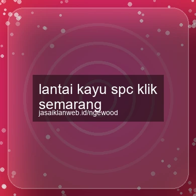 Lantai Kayu Spc Klik Semarang