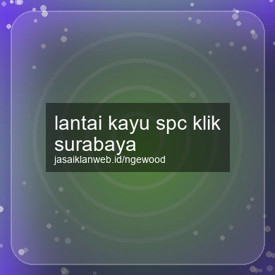 Lantai Kayu Spc Klik Surabaya