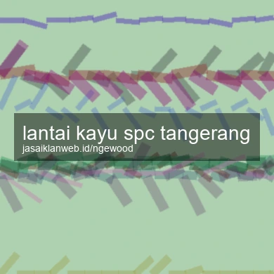 Lantai Kayu Spc Tangerang