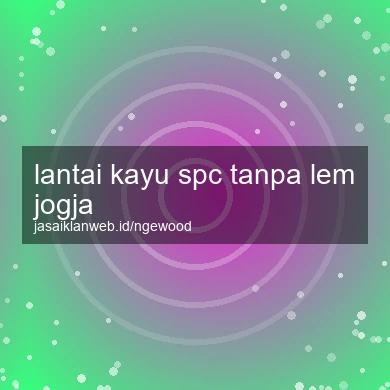 Lantai Kayu Spc Tanpa Lem Jogja