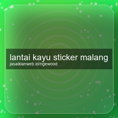 Lantai Kayu Sticker Malang