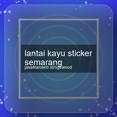 Lantai Kayu Sticker Semarang