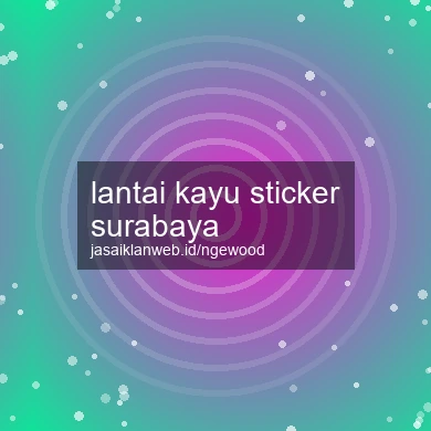 Lantai Kayu Sticker Surabaya