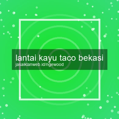 Lantai Kayu Taco Bekasi