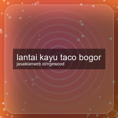 Lantai Kayu Taco Bogor