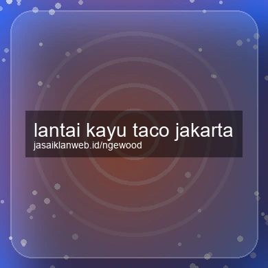 Lantai Kayu Taco Jakarta