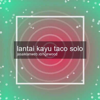 Lantai Kayu Taco Solo
