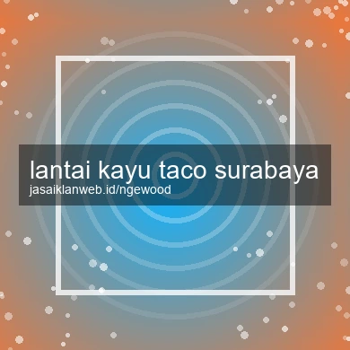 Lantai Kayu Taco Surabaya