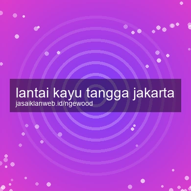 Lantai Kayu Tangga Jakarta
