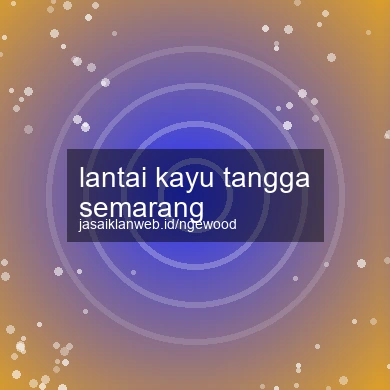 Lantai Kayu Tangga Semarang