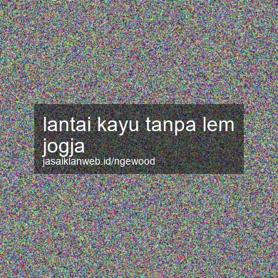 Lantai Kayu Tanpa Lem Jogja