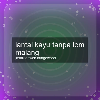 Lantai Kayu Tanpa Lem Malang