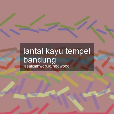 Lantai Kayu Tempel Bandung
