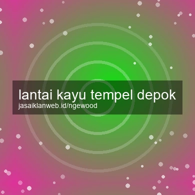 Lantai Kayu Tempel Depok