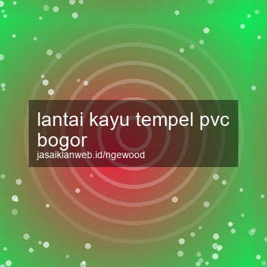 Lantai Kayu Tempel Pvc Bogor
