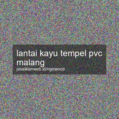 Lantai Kayu Tempel Pvc Malang