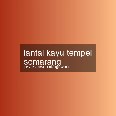Lantai Kayu Tempel Semarang