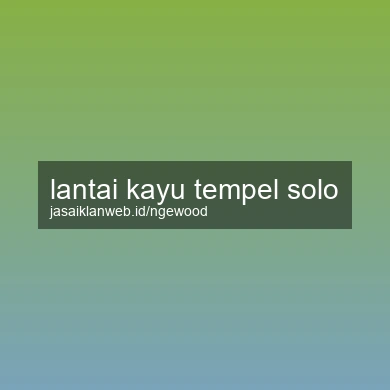 Lantai Kayu Tempel Solo