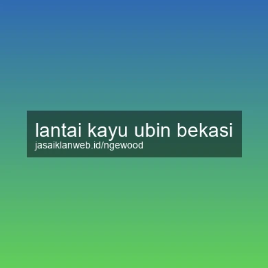 Lantai Kayu Ubin Bekasi