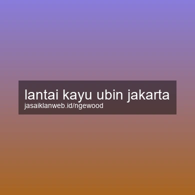 Lantai Kayu Ubin Jakarta