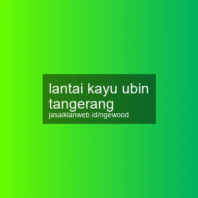Lantai Kayu Ubin Tangerang