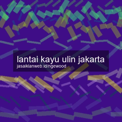 Lantai Kayu Ulin Jakarta