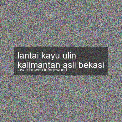 Lantai Kayu Ulin Kalimantan Asli Bekasi