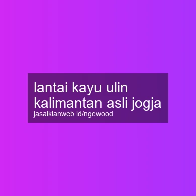 Lantai Kayu Ulin Kalimantan Asli Jogja