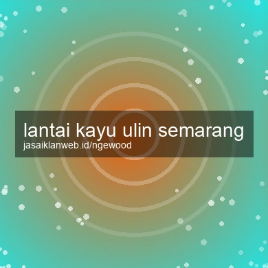 Lantai Kayu Ulin Semarang