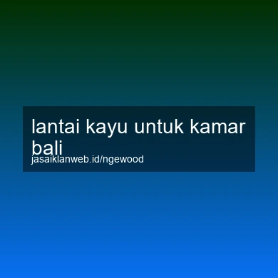 Lantai Kayu Untuk Kamar Bali