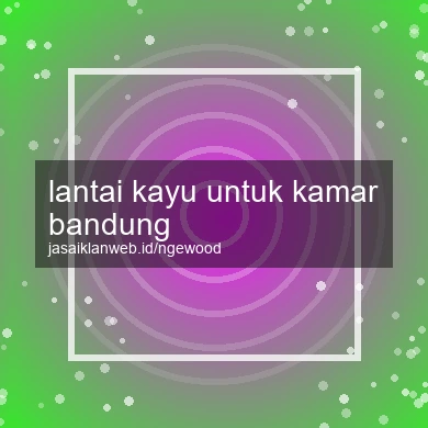 Lantai Kayu Untuk Kamar Bandung