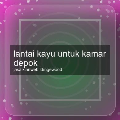 Lantai Kayu Untuk Kamar Depok