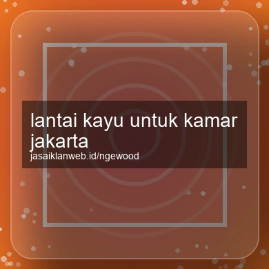 Lantai Kayu Untuk Kamar Jakarta