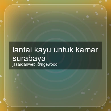 Lantai Kayu Untuk Kamar Surabaya