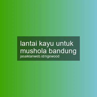 Lantai Kayu Untuk Mushola Bandung