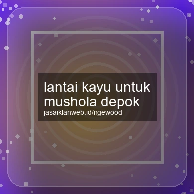 Lantai Kayu Untuk Mushola Depok