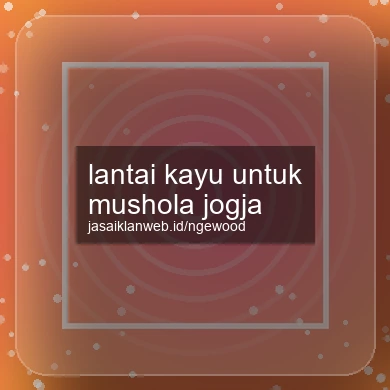 Lantai Kayu Untuk Mushola Jogja
