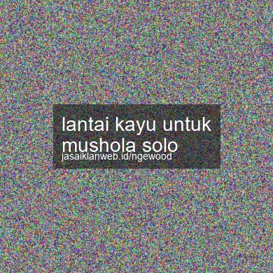 Lantai Kayu Untuk Mushola Solo