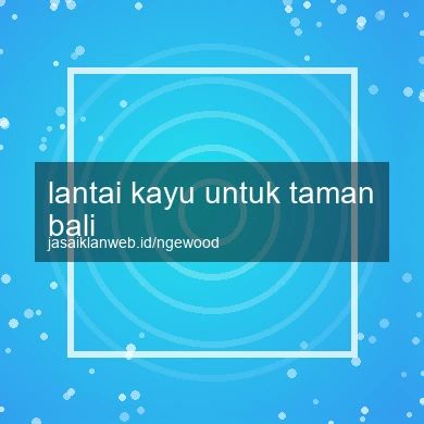 Lantai Kayu Untuk Taman Bali