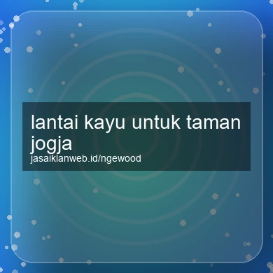 Lantai Kayu Untuk Taman Jogja
