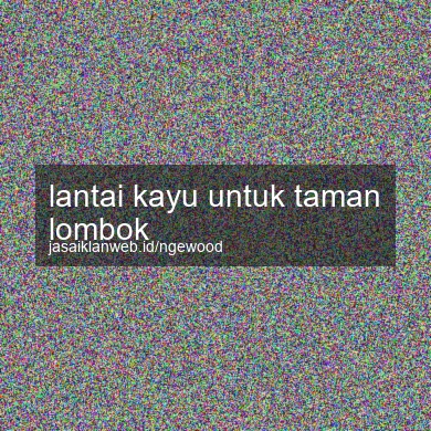 Lantai Kayu Untuk Taman Lombok