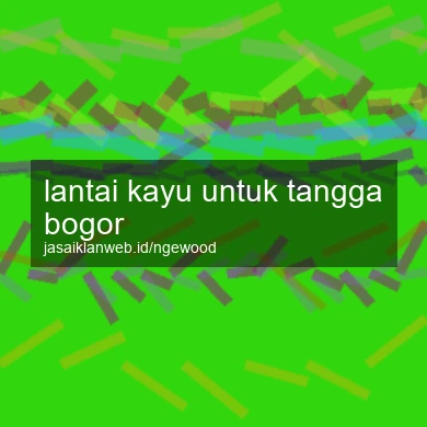 Lantai Kayu Untuk Tangga Bogor