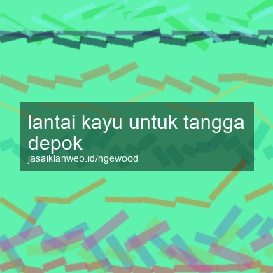 Lantai Kayu Untuk Tangga Depok