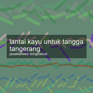 Lantai Kayu Untuk Tangga Tangerang