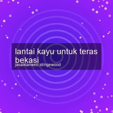 Lantai Kayu Untuk Teras Bekasi
