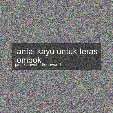 Lantai Kayu Untuk Teras Lombok