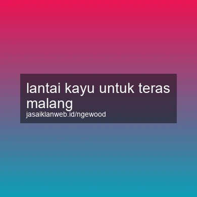 Lantai Kayu Untuk Teras Malang