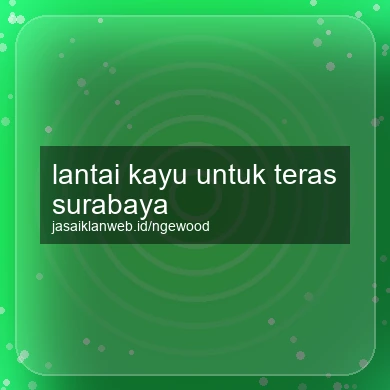 Lantai Kayu Untuk Teras Surabaya